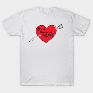 Shot through the heart valentines day T-Shirt